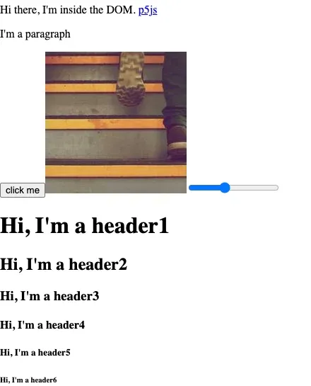 A page built only from p5 DOM functions: a div with a link, a paragraph, a button, an image, a slider and headers h1 to h6.